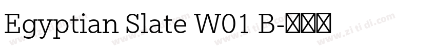 Egyptian Slate W01 B字体转换 Egyptian Slate W01 B字体转换